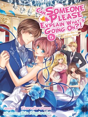 cover image of Can Someone Please Explain What's Going On?!, Volume 5